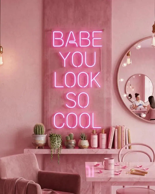 BABE YOU LOOK SO COOL NEON SIGN | SALON LED WALL LIGHT Nightglow Studio