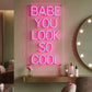BABE YOU LOOK SO COOL NEON SIGN | SALON LED WALL LIGHT Nightglow Studio