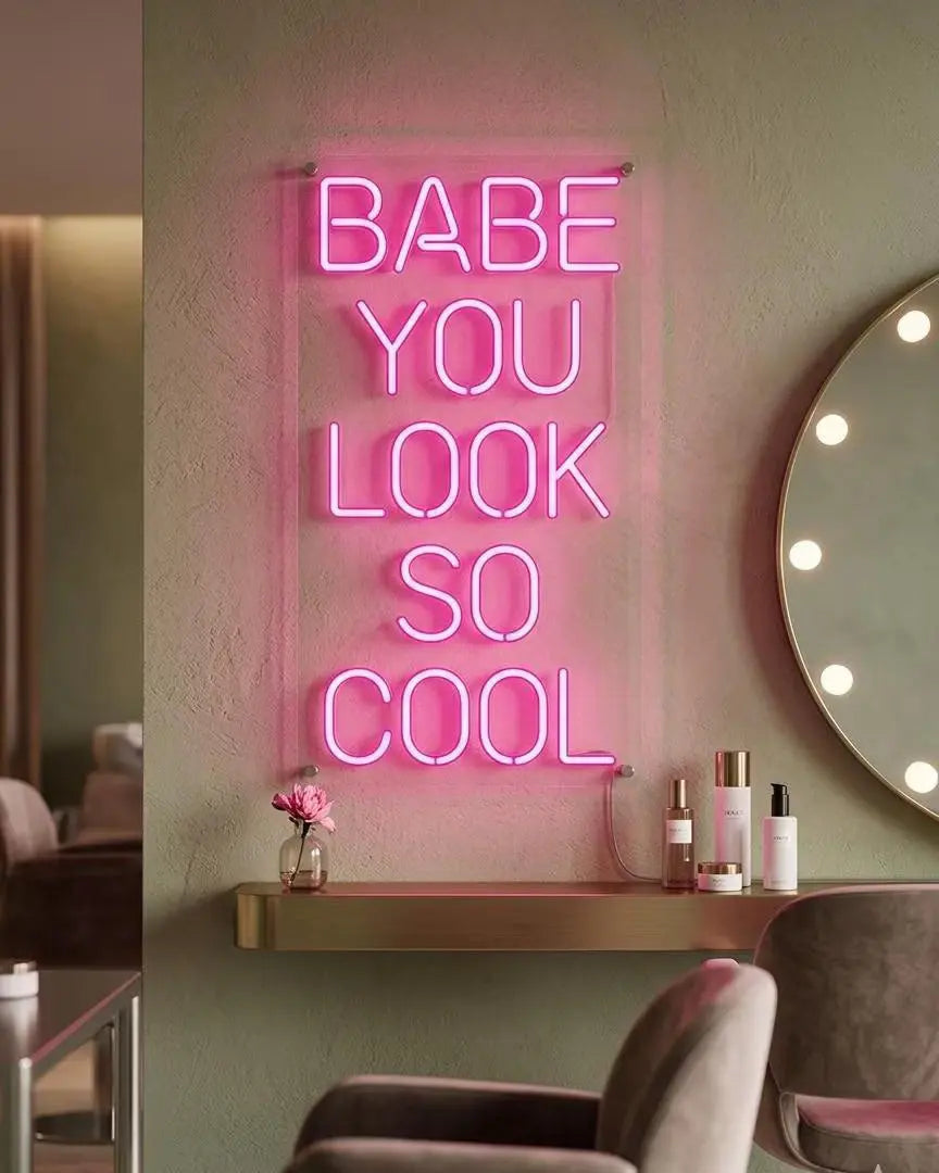BABE YOU LOOK SO COOL NEON SIGN | SALON LED WALL LIGHT Nightglow Studio